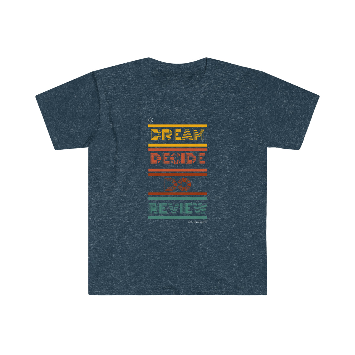 Dream Decide Do + Review Softstyle T-Shirt